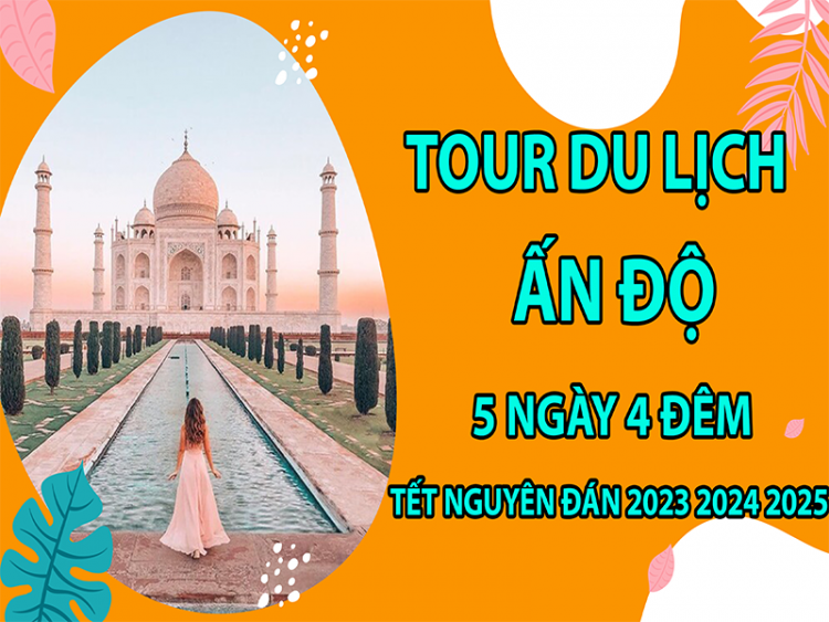 tour-du-lich-an-do-5-ngay-4-dem-tet-nguyen-dan-2023-2024-2025-16