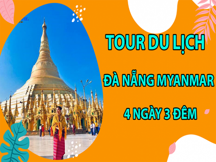 tour-du-lich-da-nang-myanmar-4-ngay-3-dem