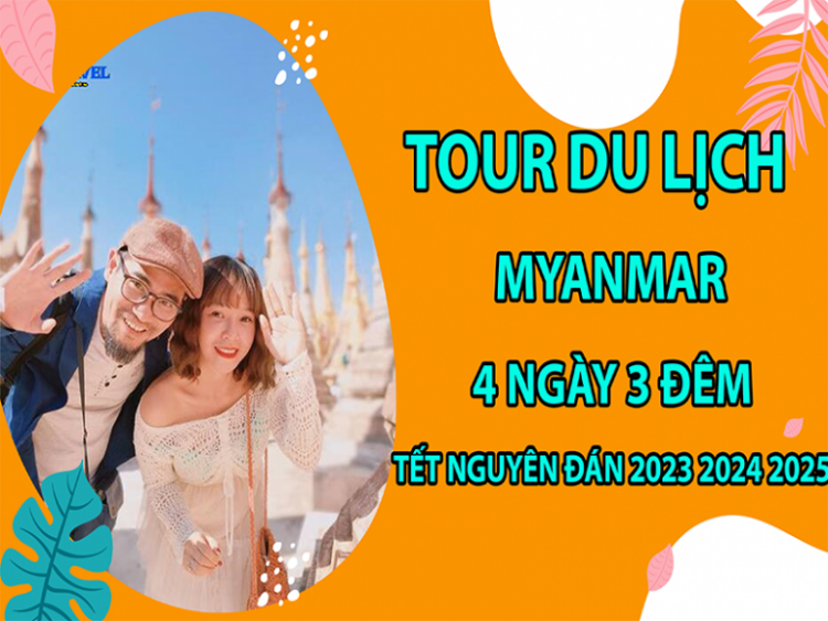 tour-du-lich-myanmar-4-ngay-3-dem-tet-nguyen-dan-2023-2024-2025-