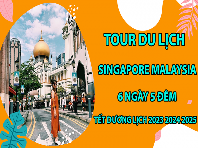 tour-du-lich-singapore-malaysia-6-ngay-5-dem-tet-duong-lich-2023-2024-2025-5